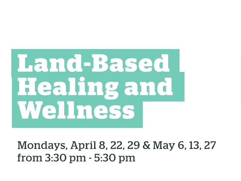 White box with text reading, "Land-Based Healing and Wellness"